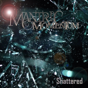 Mantric Momentum : Shattered